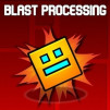 Geometry Dash Blast Processing
